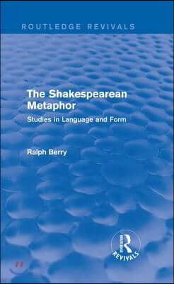 Routledge Revivals: The Shakespearean Metaphor (1990)