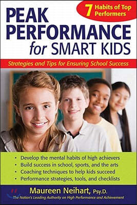 Peak Performance for Smart Kids: Strategies and Tips for Ensuring School Success