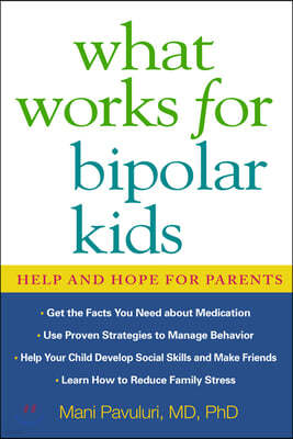 What Works for Bipolar Kids: Help and Hope for Parents