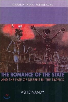 The Romance of the State: And the Fate of Dissent in the Tropic