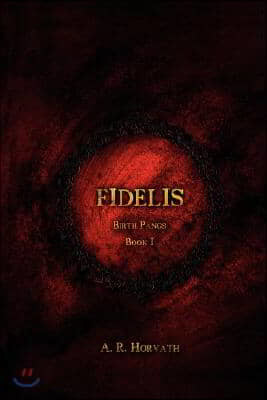 Birth Pangs: Fidelis