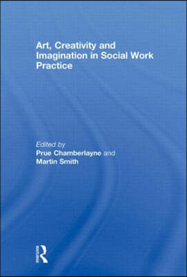 Art, Creativity and Imagination in Social Work Practices