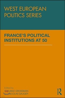 Frances Political Institutions at 50