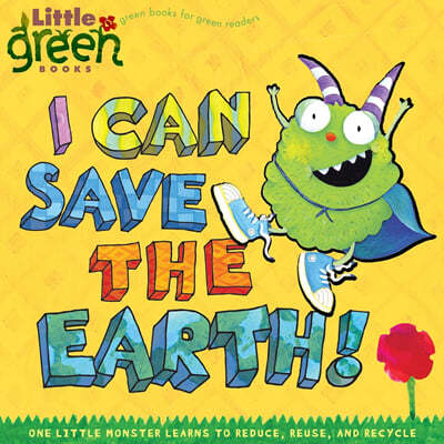 Little Green Books : I Can Save the Earth!