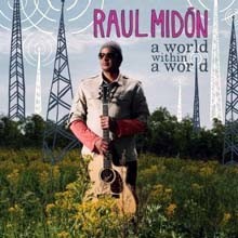 Raul Midon - A World Within A World