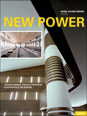 New Power: Elektropolis Im Wandel /Transforming the Elektropolis