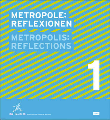 Metropolis No.1: Reflection: Designs for the Future of the Metropolis: Iba Hamburg