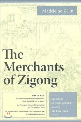 The Merchants of Zigong: Industrial Entrepreneurship in Early Modern China