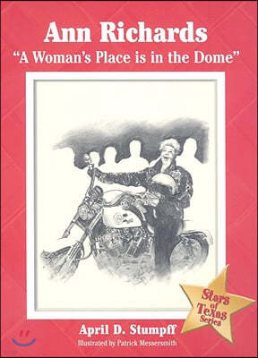 Ann Richards: "A Woman's Place Is in the Dome"