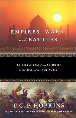 Empires, Wars, and Battles: The Middle East from Antiquity to the Rise of the New World