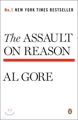 The Assault on Reason: Our Information Ecosystem, from the Age of Print to the Age of Trump, 2017 Edition