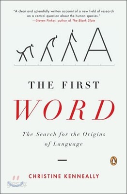 The First Word: The Search for the Origins of Language