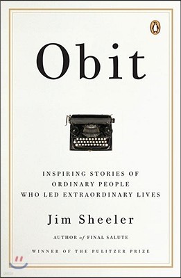 Obit.: Inspiring Stories of Ordinary People Who Led Extraordinary Lives