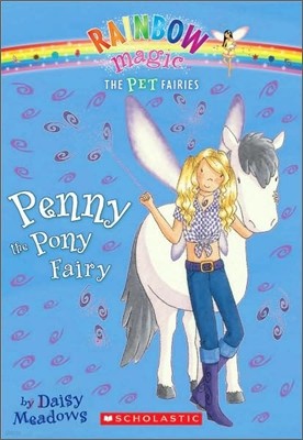 Rainbow Magic the Pet Fairies #7 : Penny The Pony Fairy
