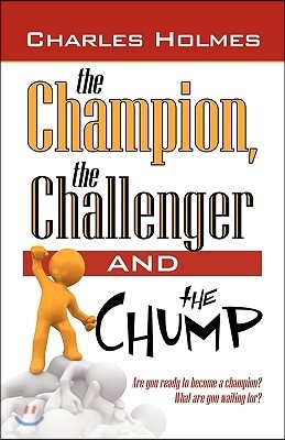 The Champion, the Challenger, and the Chump