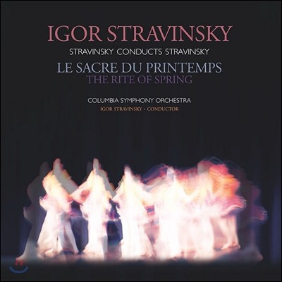 Igor Stravinsky ̰ ƮŰ ϴ ƮŰ:   (Stravinsky Conducts Stravinsky: Le Sacre du Printemps [The Rite of Spring])