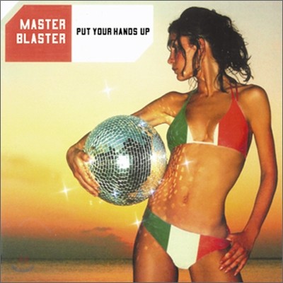 Master Blaster - Put Your Hands Up