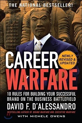 Career Warfare: 10 Rules for Building a Sucessful Personal Brand on the Business Battlefield