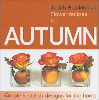Judith Blacklock's Flower Recipes for Autumn