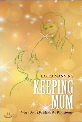 Keeping Mum: When Real Life Meets the Paranormal