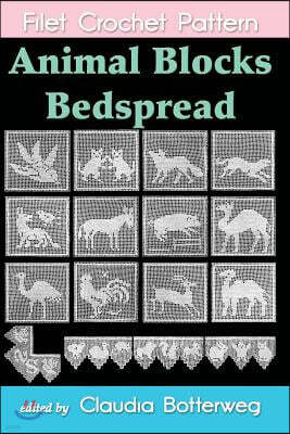 Animal Blocks Bedspread Filet Crochet Pattern: Complete Instructions and Chart
