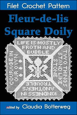 Fleur-de-lis Square Doily Filet Crochet Pattern: Complete Instructions and Chart