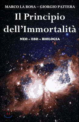 Il Principio Dell'immortalita: Neo-Eso-Biologia