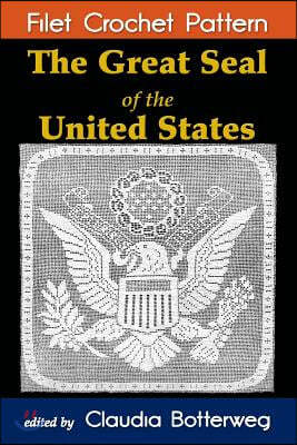 The Great Seal of the United States Filet Crochet Pattern: Complete Instructions and Chart