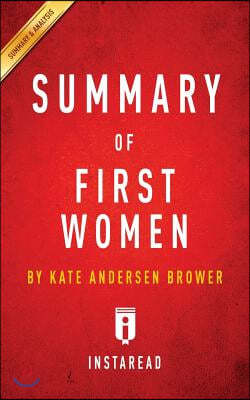 Summary of First Women by Kate Andersen Brower Includes Analysis