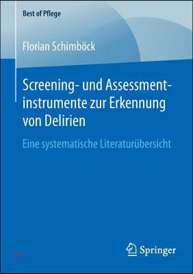 Screening- Und Assessmentinstrumente Zur Erkennung Von Delirien: Eine Systematische Literaturubersicht