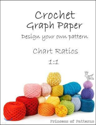 Crochet Graph Paper: Design Your Own: Chart Ratios 1:1