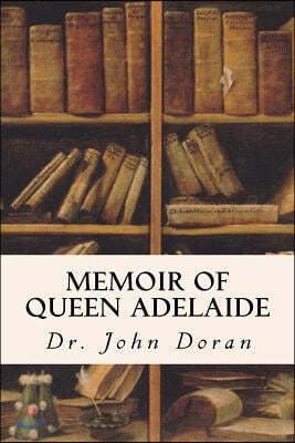 Memoir of Queen Adelaide