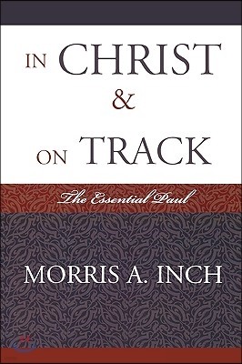 In Christ & On Track: The Essential Paul