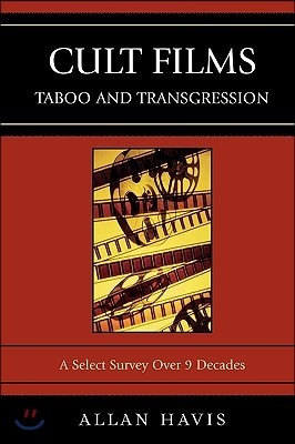 Cult Films: Taboo and Transgression: A Select Survey Over 9 Decades