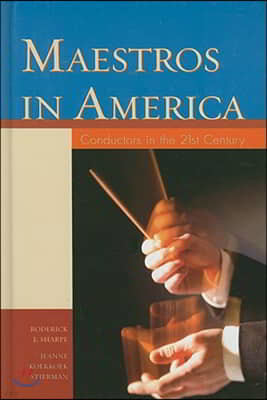 Maestros in America: Conductors in the 21st Century