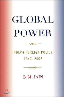 Global Power: India's Foreign Policy 1947-2006