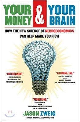 Your Money and Your Brain : How the New Science of Neuroeconomics Can Help Make You Rich