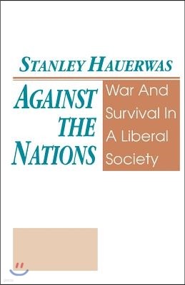 Against The Nations: War and Survival in a Liberal Society