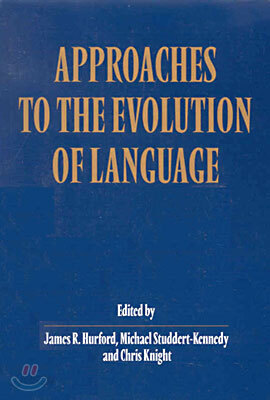 Approaches to the Evolution of Language