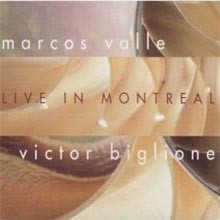 Marcos Valle & Victor Biglione - Live In Montreal