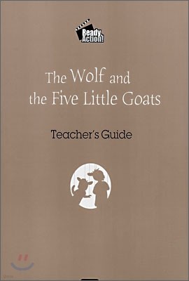 Ready Action Level 1 : The Wolf and the Five Little Goats (Teacher's Guide)