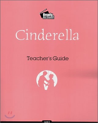 Ready Action Level 2 : Cinderella (Teacher's Guide)