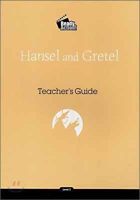 Ready Action Level 3 : Hansel and Gretel (Teacher's Guide)