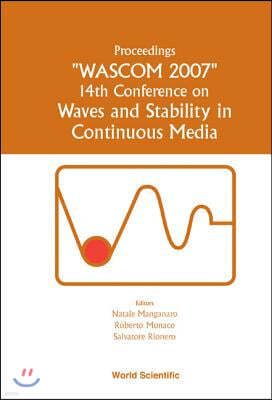 Waves and Stability in Continuous Media - Proceedings of the 14th Conference on Wascom 2007