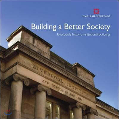 Building a Better Society: Liverpool's Historic Institutional Buildings