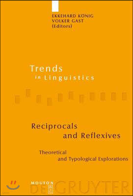 Reciprocals and Reflexives: Theoretical and Typological Explorations