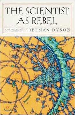 The Scientist as Rebel