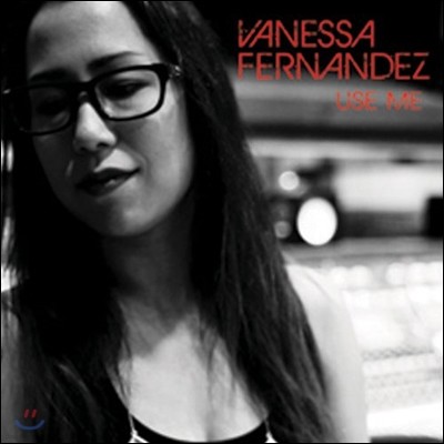 Vanessa Fernandez (ٳ׻ 丣) - Use Me
