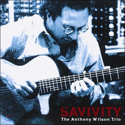 The Anthony Wilson Trio (ؼҴ  Ʈ) - Savivity