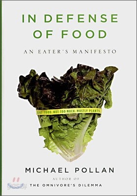 In Defense of Food : An Eater's Manifesto
